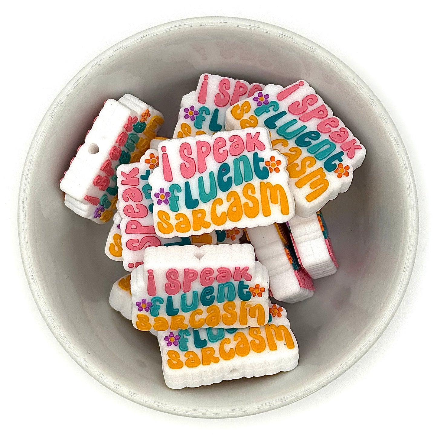 I Speak Fluent Sarcasm | Silicone Focal Beads